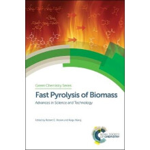 Fast Pyrolysis of Biomass Advances in Science and Technology Green Chemistry Series Volume 50