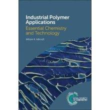 Industrial Polymer Applications Essential Chemistry and Technology