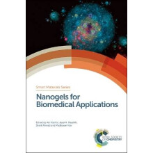 Nanogels for Biomedical Applications Smart Materials Series Volume 31