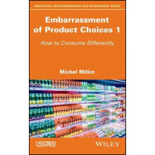 Embarrassment of Product Choices 1 How to Consume Differently
