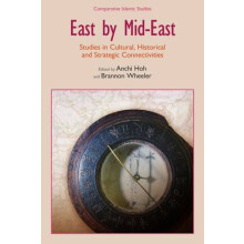 East by MidEast Studies in Cultural, Historical and Strategic Connectivities Comparative Islamic Studies