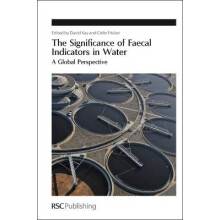 The Significance of Faecal Indicators in Water A Global Perspective Special Publication Volume 337 Special Publications