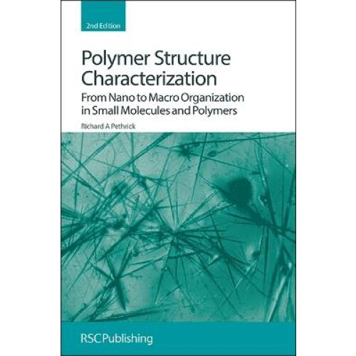 Polymer Structure Characterization From Nano to Macro Organization in Small Molecules and Polymers