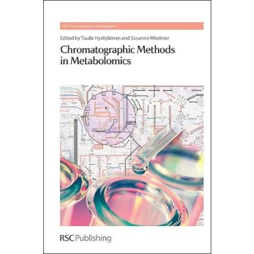 Chromatographic Methods in Metabolomics RSC Chromatography Monographs Volume 18