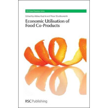 The Economic Utilisation of Food CoProducts Edited by Abbas Kazmi  published on October, 2013