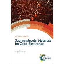 Supramolecular Materials for OptoElectronics RSC Smart Materials Volume 12 Smart Materials Series