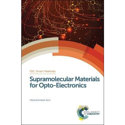 Supramolecular Materials for OptoElectronics RSC Smart Materials Volume 12 Smart Materials Series