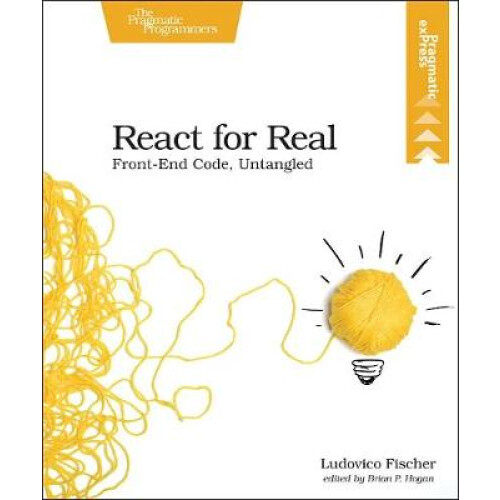 React for Real FrontEnd Code, Untangled