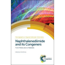 Naphthalenediimide and its Congeners From Molecules to Materials Monographs in Supramolecular Chemistry Volume 21