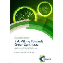Ball Milling Towards Green Synthesis Applications, Projects, Challenges Volume 31 Green Chemistry Series