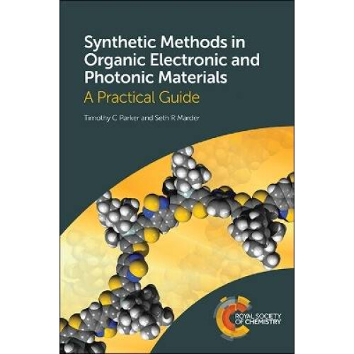 Synthetic Methods in Organic Electronic and Photonic Materials A Practical Guide
