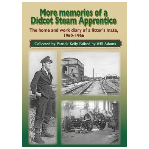 More Memories of a Didcot Steam Apprentice