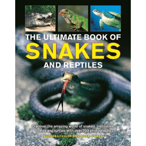 Snakes and Reptiles, Ultimate Book of
