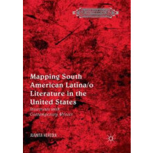 Mapping South American Latinao Literature in the United States Interviews with Contemporary Writers Literatures of the Americas