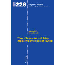 Ways of Seeing, Ways of Being Representing the Voices of Tourism 228 Linguistic Insights Studies in Language and Communication