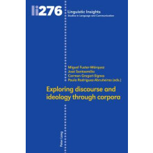 Exploring discourse and ideology through corpora 276 Linguistic Insights Studies in Language and Communication