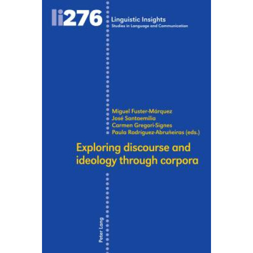 Exploring discourse and ideology through corpora 276 Linguistic Insights Studies in Language and Communication
