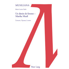 Un Destin de Femme Martha Musil L'Amante, l'pouse, La Soeur 13 Musiliana