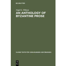 An Anthology of Byzantine Prose 189 Kleine Texte fur Vorlesungen und Ubungen, 189