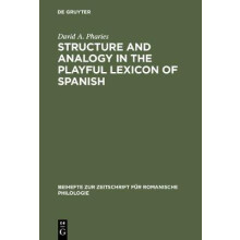 Structure and Analogy in the Playful Lexicon of Spanish 210 Beihefte zur Zeitschrift fur Romanische Philologie, 210