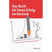Das Buch fr Ihren Erfolg im Vertrieb So machen Sie Ihr Unternehmen zur Verkaufsmaschine