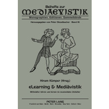eLearning Medivistik Mittelalter lehren und lernen im neumedialen Zeitalter 16 Beihefte Zur Mediaevistik
