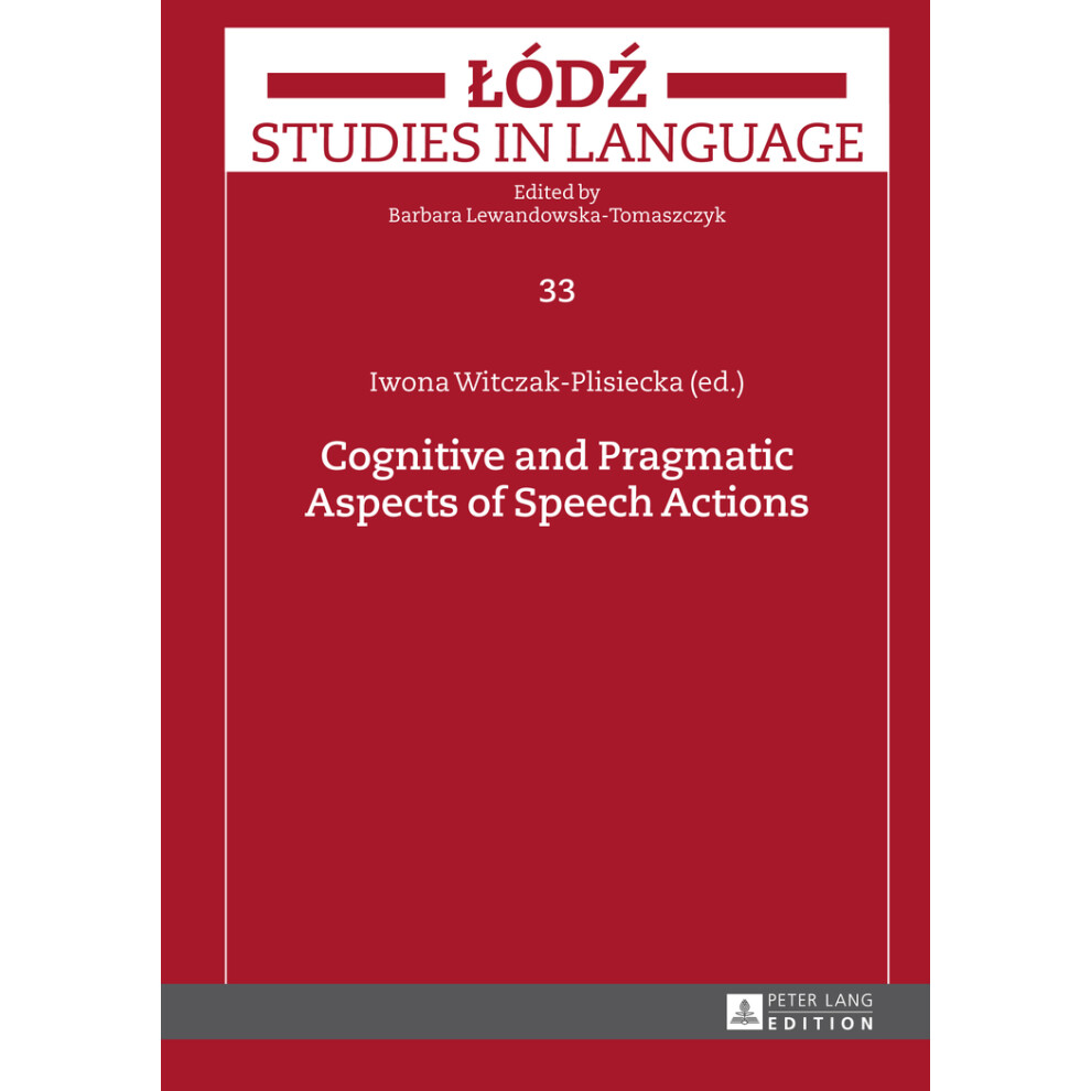 Cognitive and Pragmatic Aspects of Speech Actions 33 d Studies in Language-image-OPC-PDRXFPM-NEW
