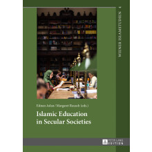 Islamic Education in Secular Societies In Cooperation with Sedef Sertkan and Zsfia Windisch 4 Wiener Islamstudien