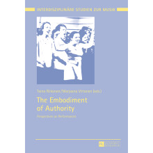 The Embodiment of Authority Perspectives on Performances 7 Interdisziplinaere Studien zur Musik Interdisciplinary Studies of Music
