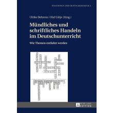 Mndliches und schriftliches Handeln im Deutschunterricht Wie Themen entfaltet werden 3 Positionen Der Deutschdidaktik