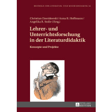 Lehrer und Unterrichtsforschung in der Literaturdidaktik Konzepte und Projekte 36 Beitrge Zur Literatur Und Mediendidaktik