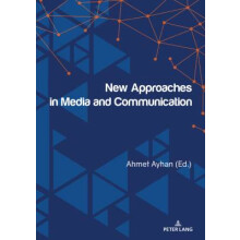 New Approaches in Media and Communication