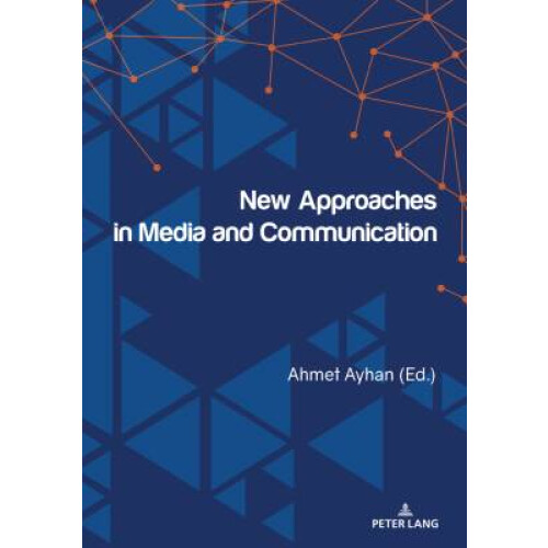 New Approaches in Media and Communication