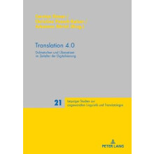 Translation 40 Dolmetschen und bersetzen im Zeitalter der Digitalisierung 21 Leipziger Studien Zur Angewandten Linguistik Und Translatolo