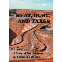 Heat, Dust  Taxes A Story of Tax Schemes in Australia's Outback