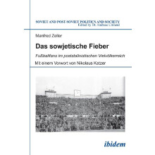 Das sowjetische Fieber Fuballfans im poststalinistischen Vielvlkerreich 136