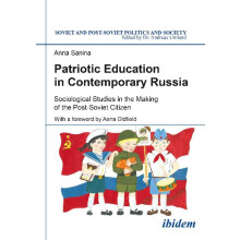 Patriotic Education in Contemporary Russia Sociological Studies in the Making of the PostSoviet Citizen 168 Soviet Postsoviet Politics Soc
