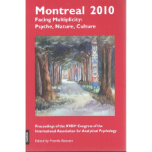 MONTREAL 2010FACING MULTIPL Proceedings of the Xviiith Congress of the International Association for Analytical Psychology
