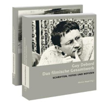 Guy Debord Das filmische Gesamtwerk Part 1 Schriften, Fotos Und Notizen Part 2 Kommentare, Quellen Und Verweise Filmmuseumsynemapublikationen