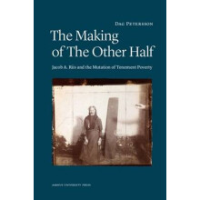 Making of the Other Half Jacob A Riis the New Image of Tenement Poverty