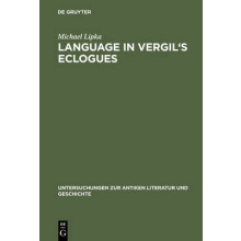 Language in Vergil's Eclogues Untersuchungen zur Antiken Literatur Geschichte 60 Untersuchungen zur Antiken Literatur und Geschichte, 60
