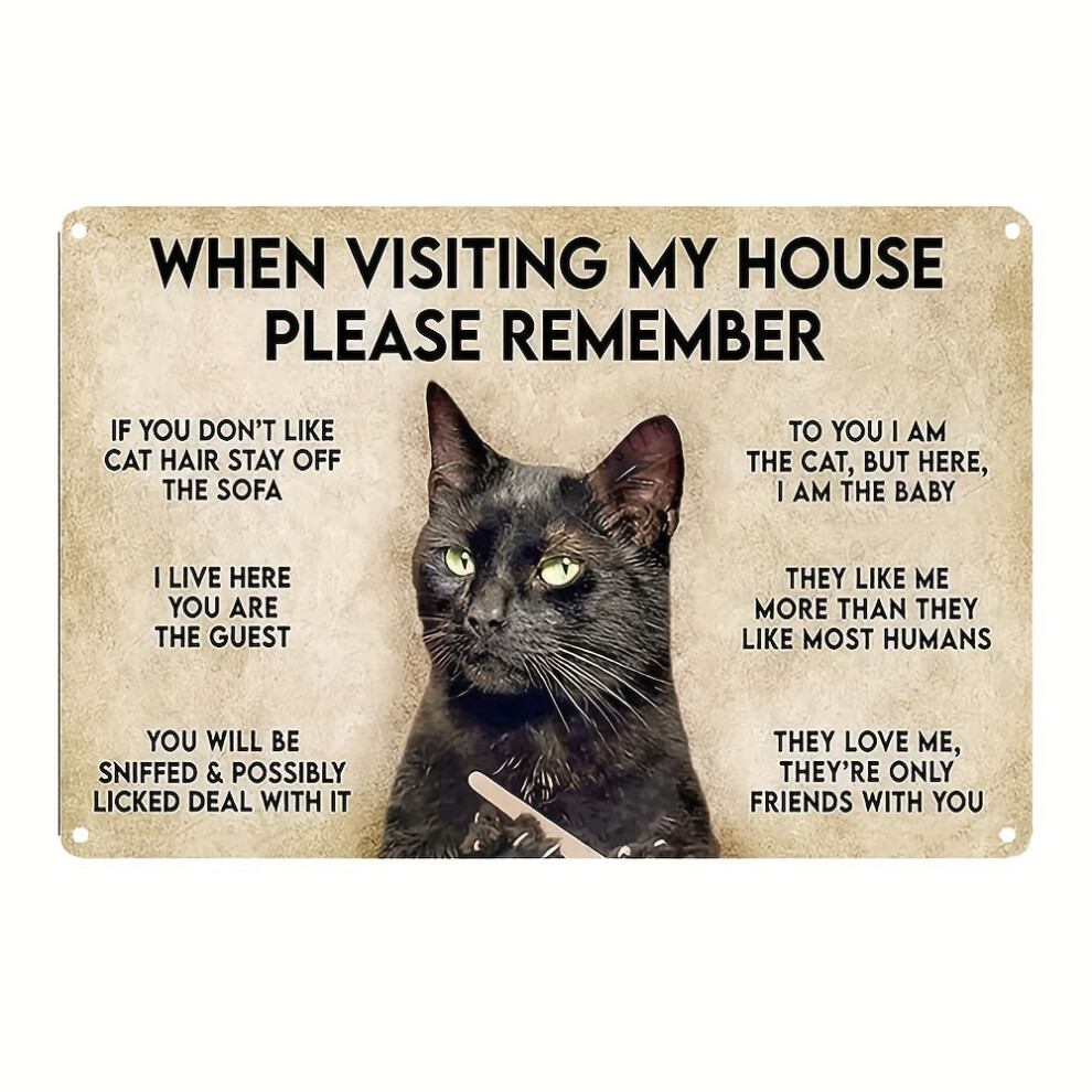 (No.2-20x30CM, only one) Metal Sign When Visiting My House Please Remember Vintage Cat's Metal Signs Artwork Original Decor, 8x12inc