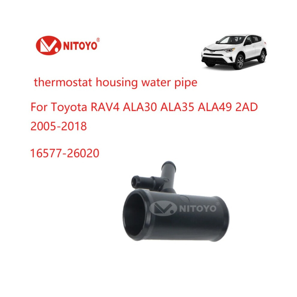 NITOYO  Thermostat Housing Water Pipe 16577-26020 for Toyota Rav4 ALA30 ALA35 ALA49 2AD 2005-2018