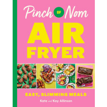 Pinch of Nom Air Fryer: Easy, Slimming Meals