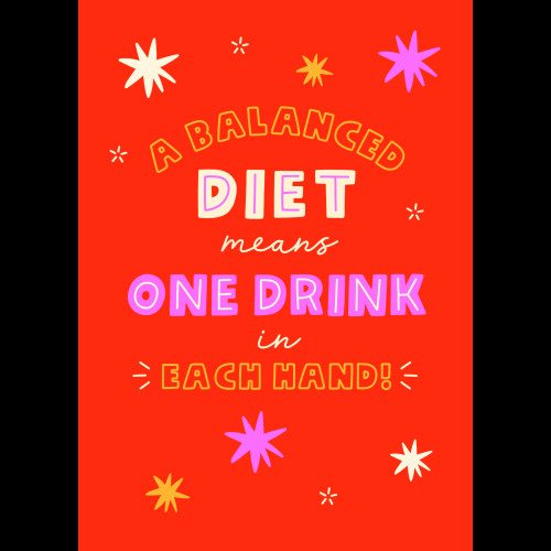 Scribbler Balanced Diet Means One Drink In Each Hand Funny Greeting Card