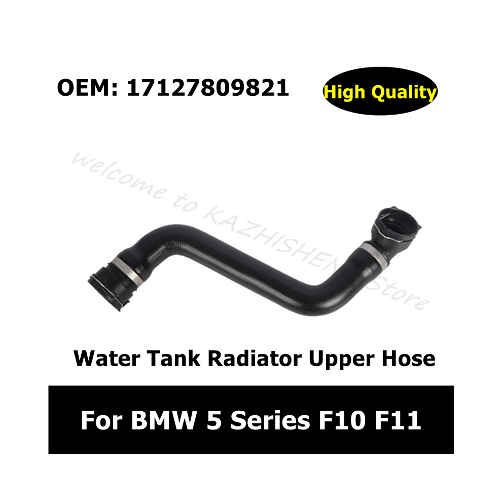17127809821 Car Accessories Cooling System Water Tank Radiator Hose For BMW 5 Series F10 F11 Upper Coolant Water Pipe-image-OPC-PF7KPRR-NEW