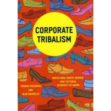 Corporate Tribalism White Men/White Women and Cultural Diversity at Work
