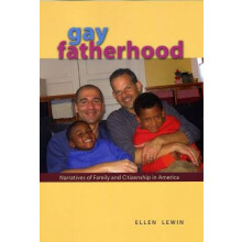 Gay Fatherhood: Narratives of Family and Citizenship in America