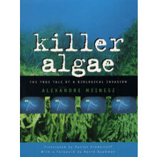 Killer Algae The True Story of a Biologial Invasion (Emersion: Emergent Village resources for communities of faith)