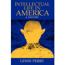 Intellectual Life in America: A History